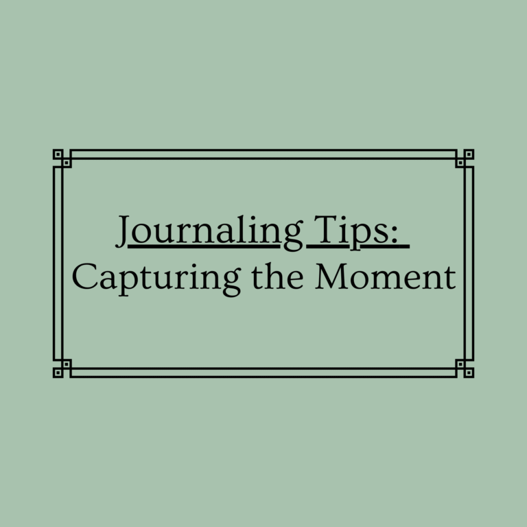 Journaling Tips: Capturing the moment